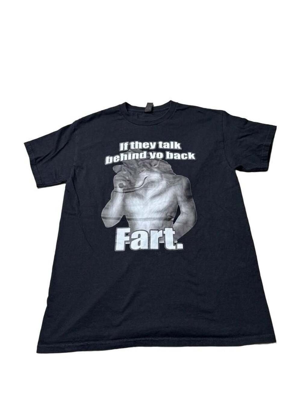 Gildan If They Talk Behind Yo Back Fart Size M Black T-Shirt